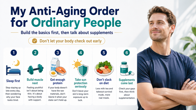 The Right Order for Anti-Aging for Ordinary People: Don’t Start by Buying Supplements